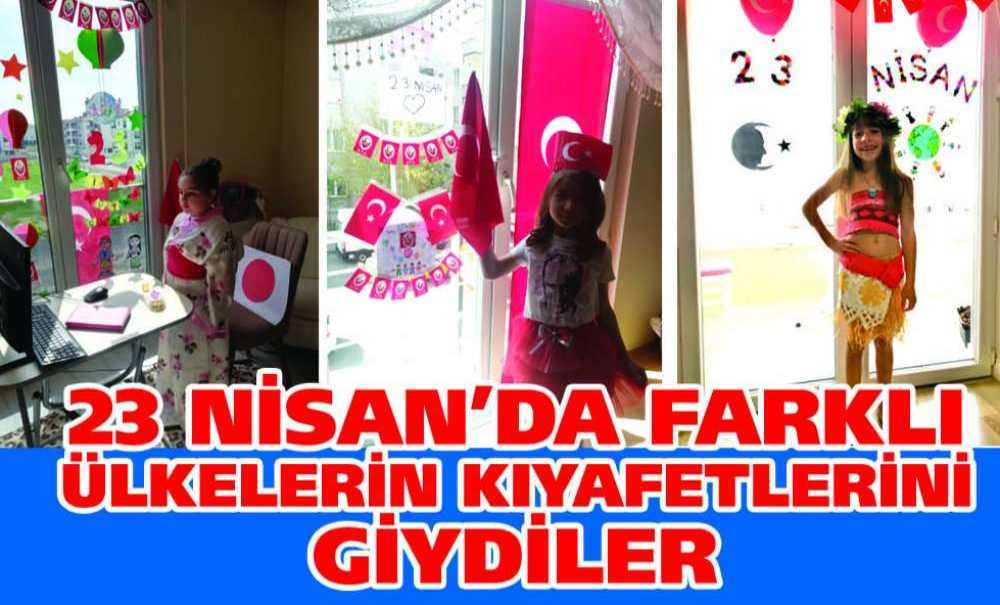 23 Nisan'da Farklı Ülkelerin Kıyafetlerini Giydiler