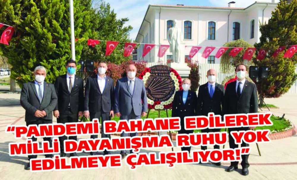 “Pandemi Bahane Edilerek Milli Dayanışma Ruhu Yok Edilmeye Çalışılıyor!”