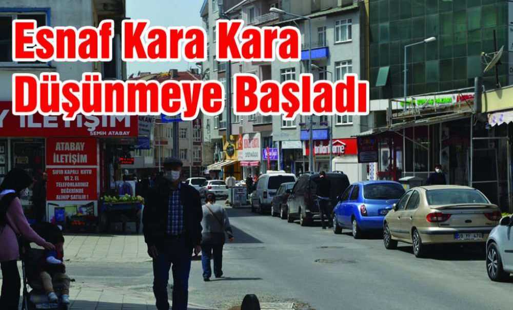 Esnaf Kara Kara Düşünmeye Başladı