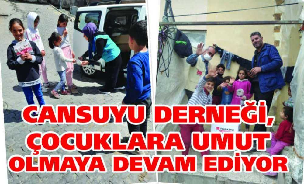 Cansuyu Derneği, Çocuklara Umut Olmaya Devam Ediyor