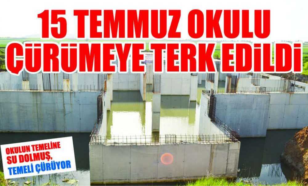 15 Temmuz Okulu Çürümeye Terk Edildi