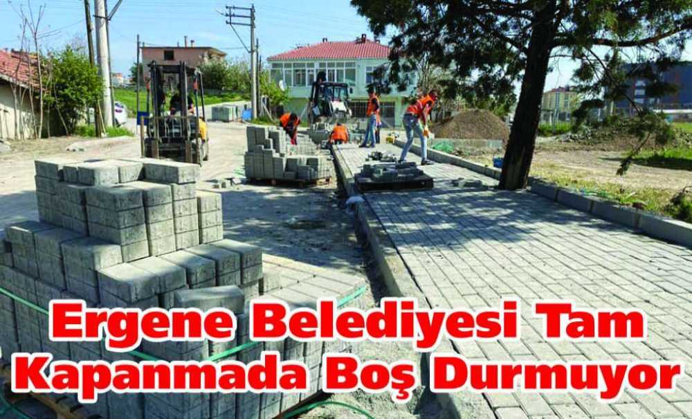 Ergene Belediyesi Tam Kapanmada Boş Durmuyor