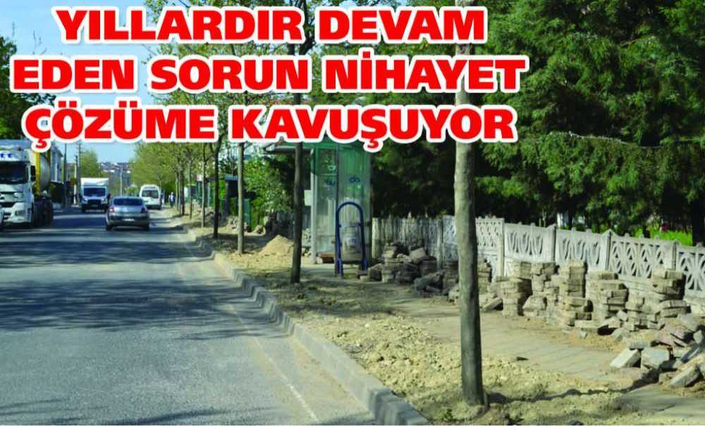 Yıllardır Devam Sorun Nihayet Çözüme Kavuşuyor