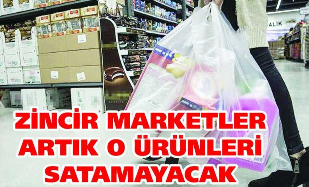 Zincir Marketler Artık O Ürünleri Satamayacak