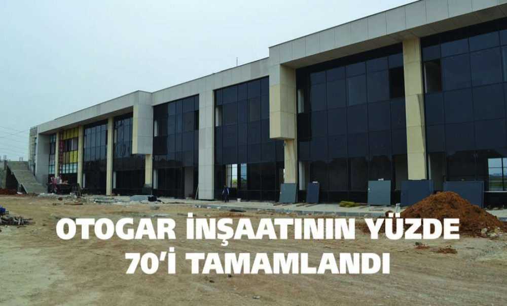 Otogar İnşaatının Yüzde 70'i Tamamlandı