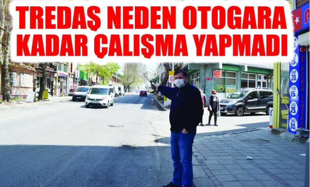 Tredaş Neden Otogara Kadar Çalışma Yapmadı?