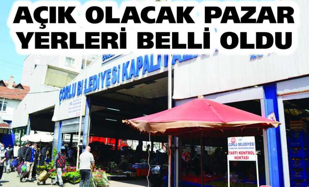 Açık Olacak Pazar Yerleri Belli Oldu