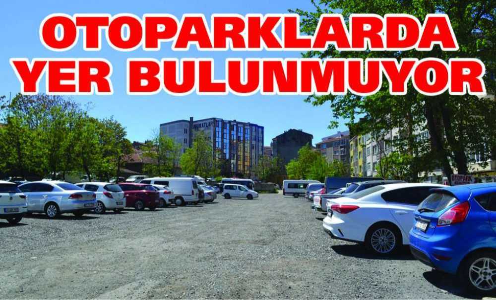 Otoparklarda Yer Bulunmuyor