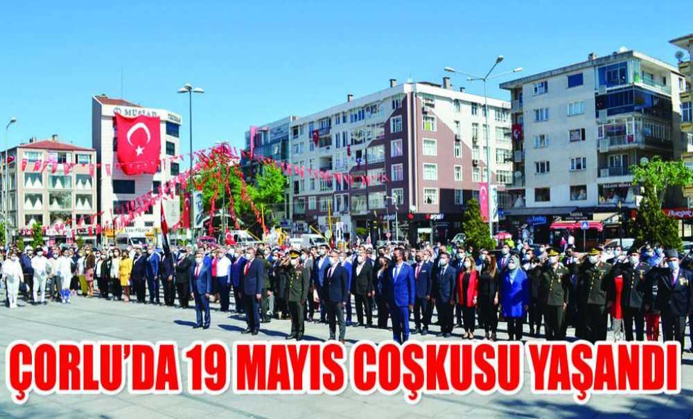 Çorlu'da 19 Mayıs Coşkusu Yaşandı