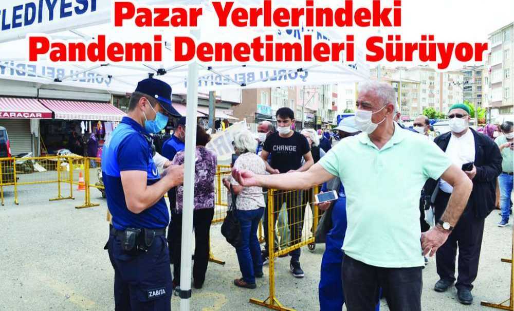Pazar Yerlerindeki Pandemi Denetimleri Sürüyor