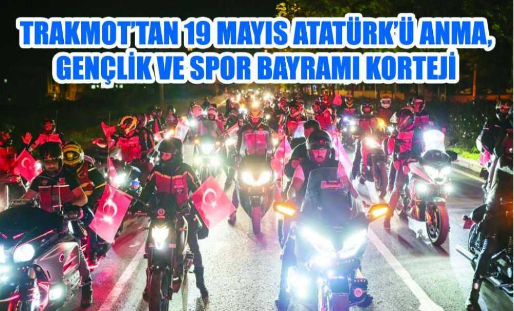 Trakmot'tan 19 Mayıs Atatürk'ü Anma, Gençlik Ve Spor Bayramı Korteji