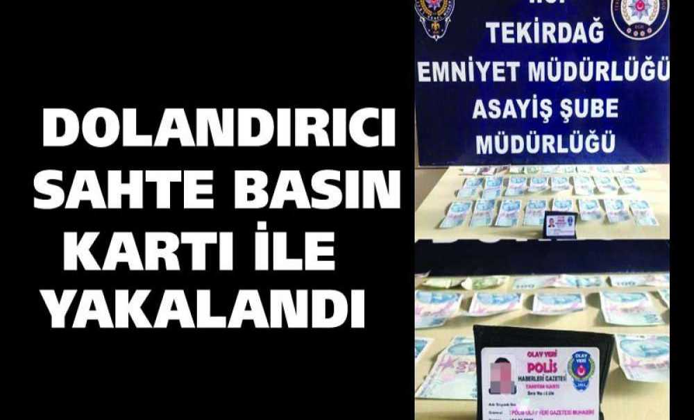Dolandırıcı Sahte Basın Kartı İle Yakalandı