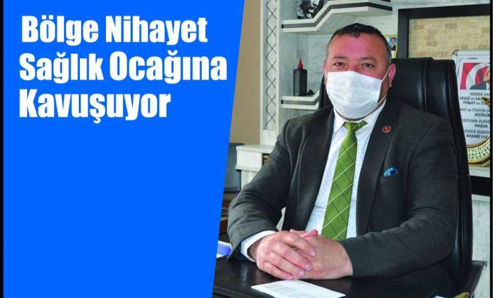 Bölge Nihayet Sağlık Ocağına Kavuşuyor