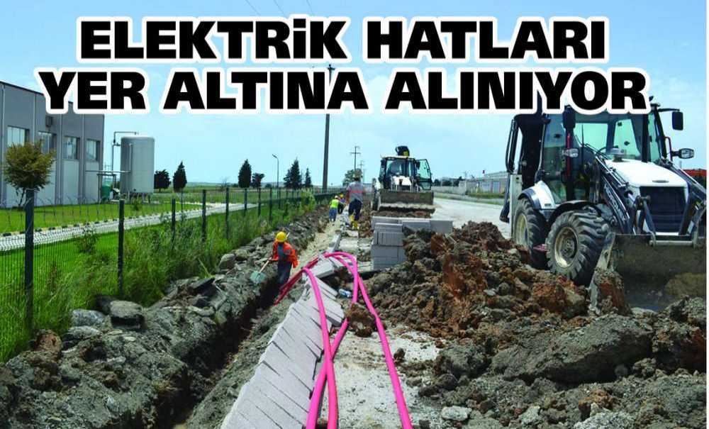 Elektrik Hatları Yer Altına Alınıyor