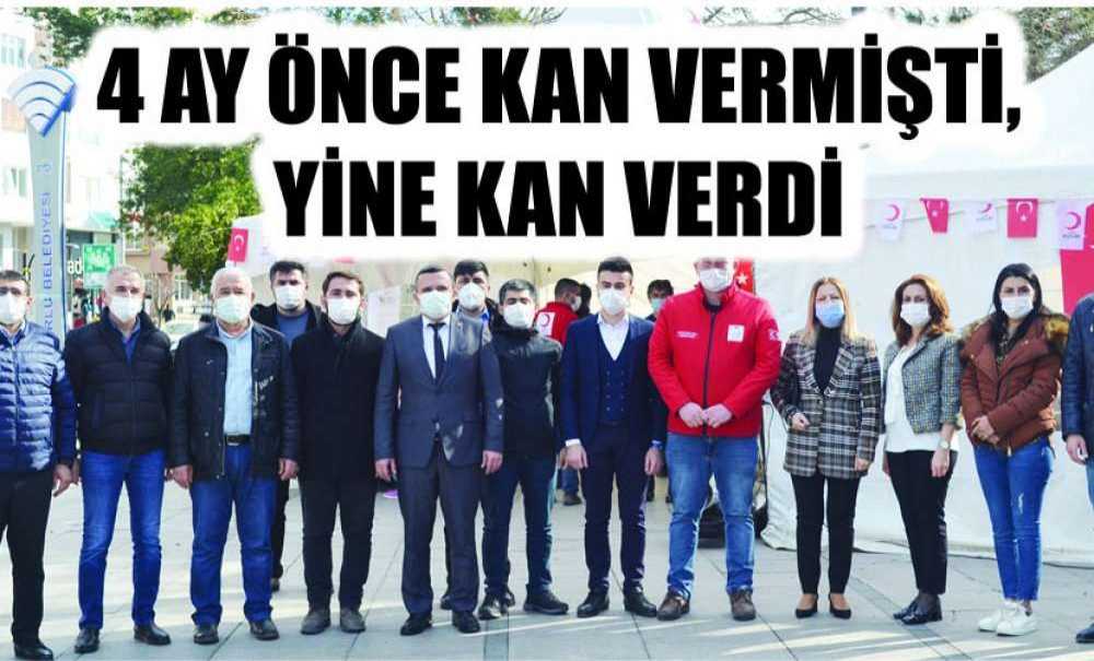 4 Ay Önce Kan Vermişti, Yine Kan Verdi