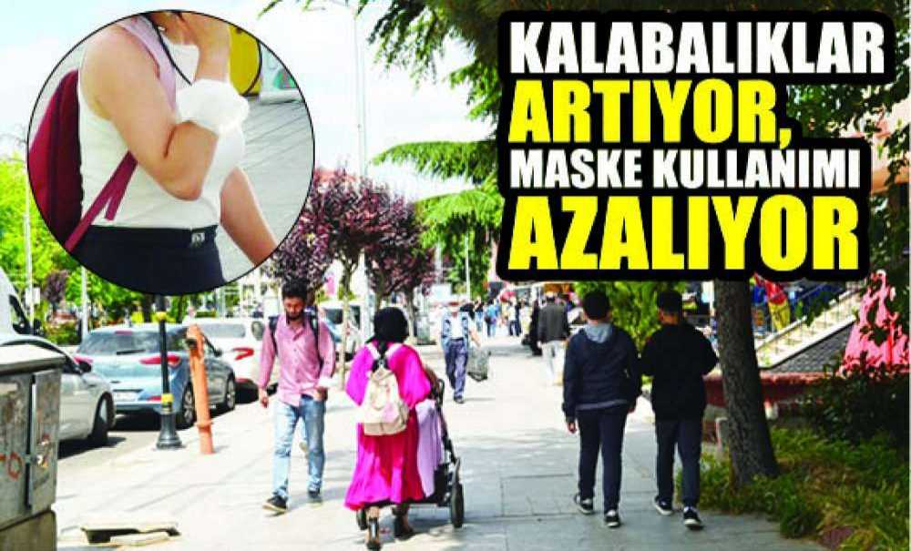Kalabalıklar Artıyor, Maske Kullanımı Azalıyor