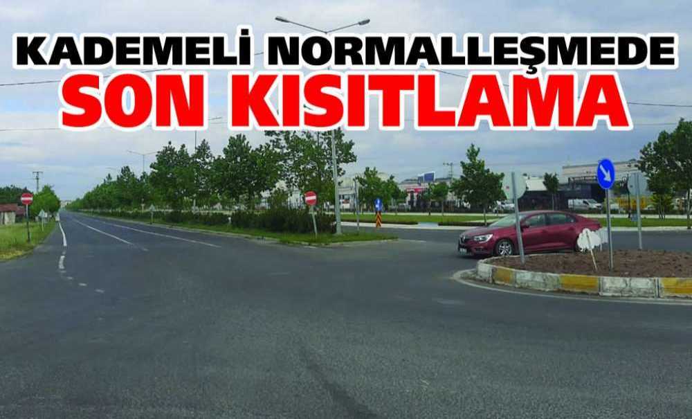 Kademeli Normalleşmede Son Kısıtlama