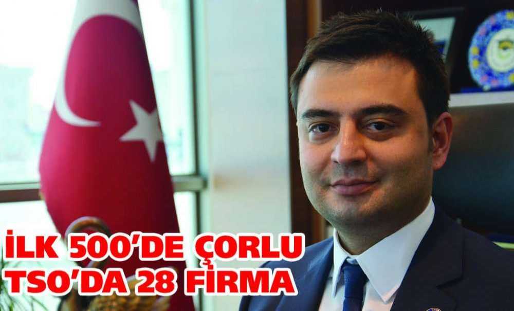 İlk 500'de Çorlu Tso´da 28 Firma