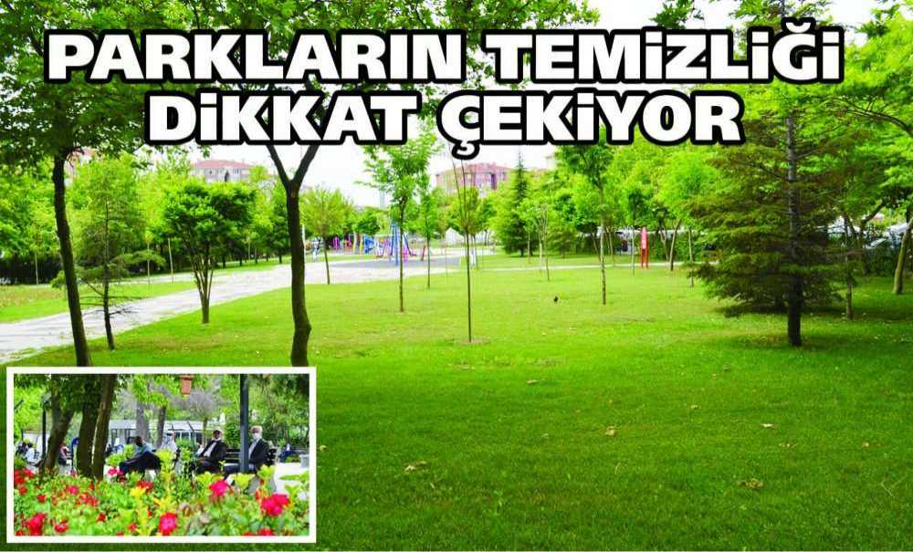 Parkların Temizliği Dikkat Çekiyor