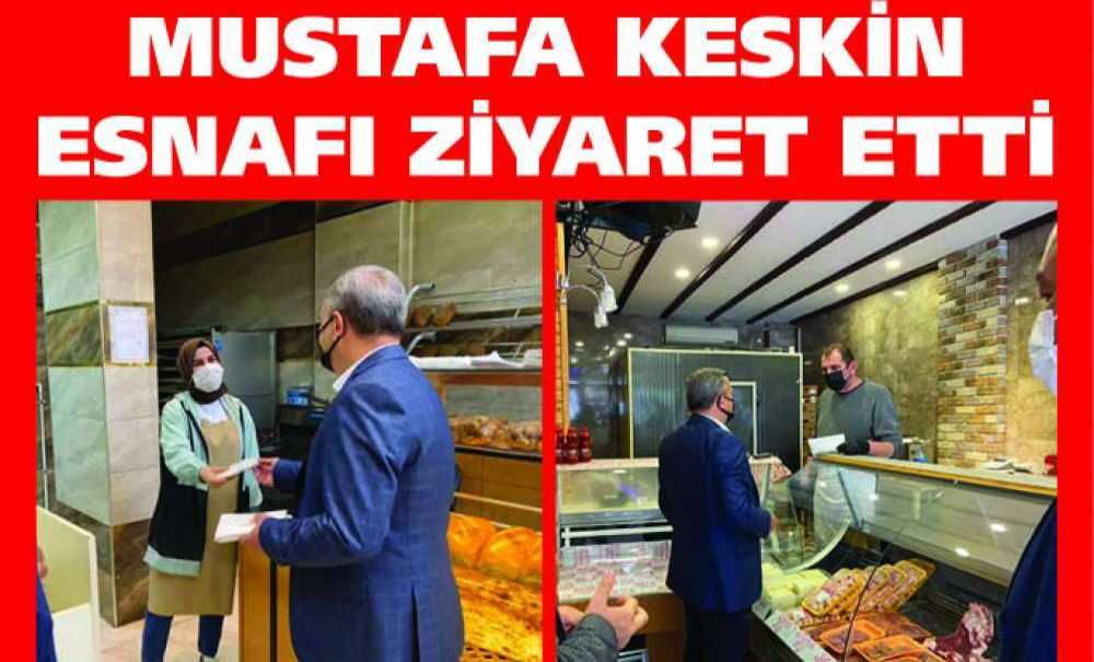 Mustafa Keskin Esnafı Ziyaret Etti