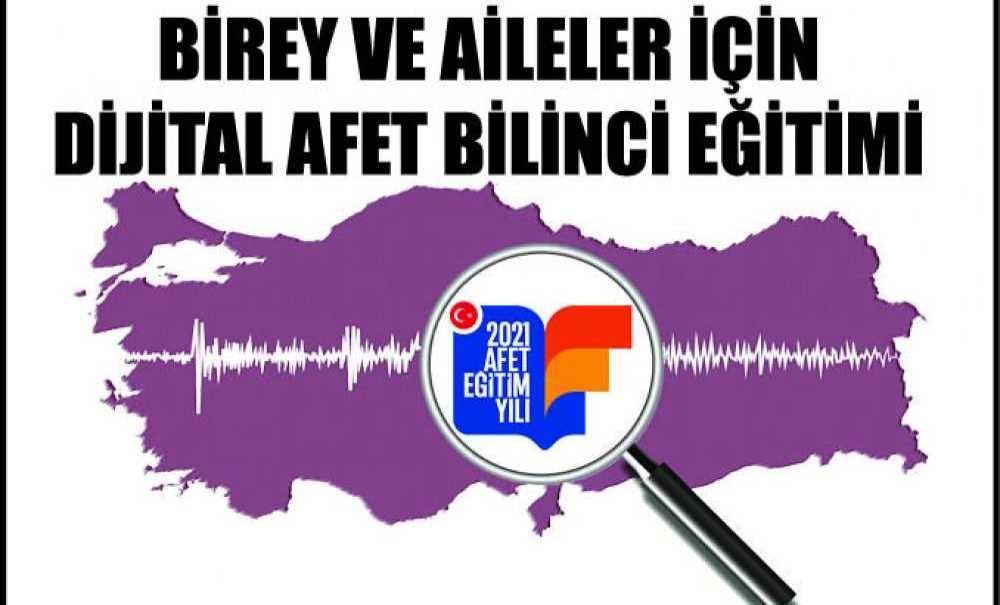 Birey Ve Aileler İçin Dijital Afet Bilinci Eğitimi