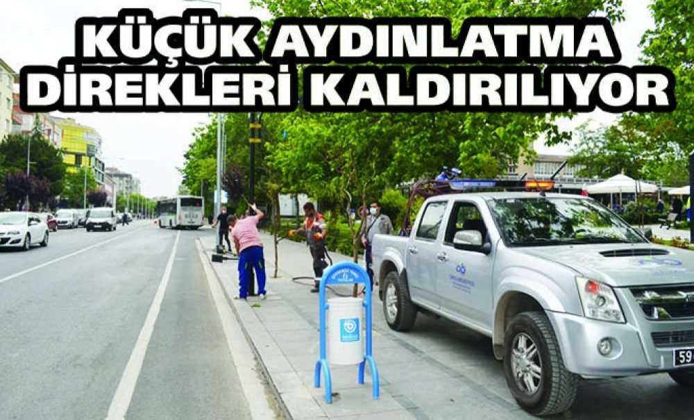 Küçük Aydınlatma Direkleri Kaldırılıyor