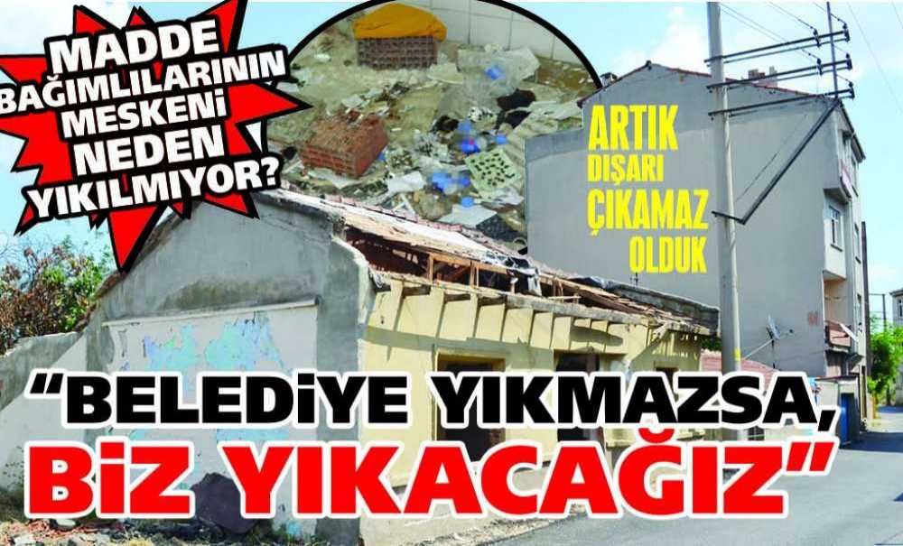 “Belediye Yıkmazsa, Biz Yıkacağız”