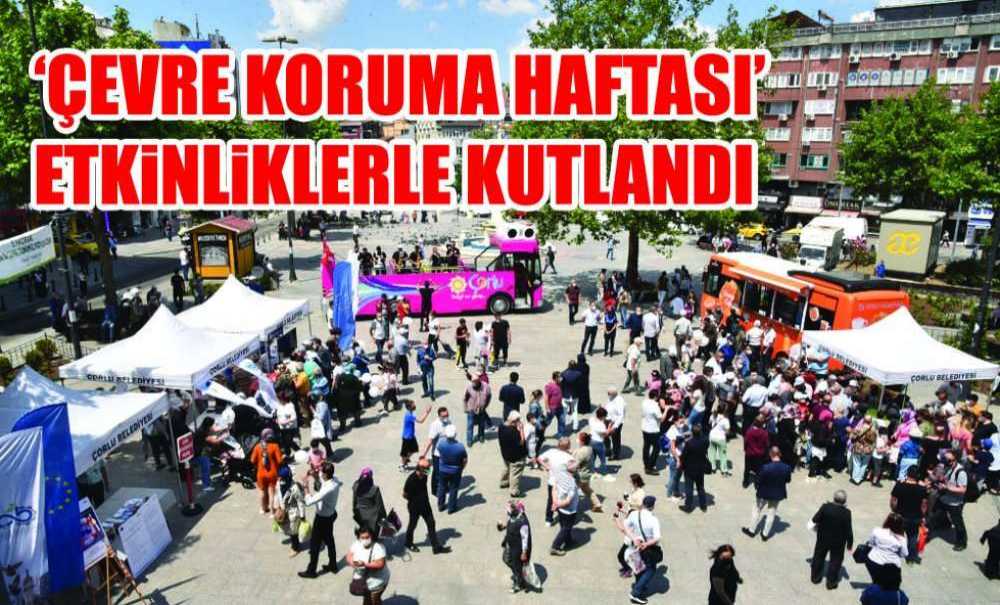 ‘Çevre Koruma Haftası' Etkinliklerle Kutlandı