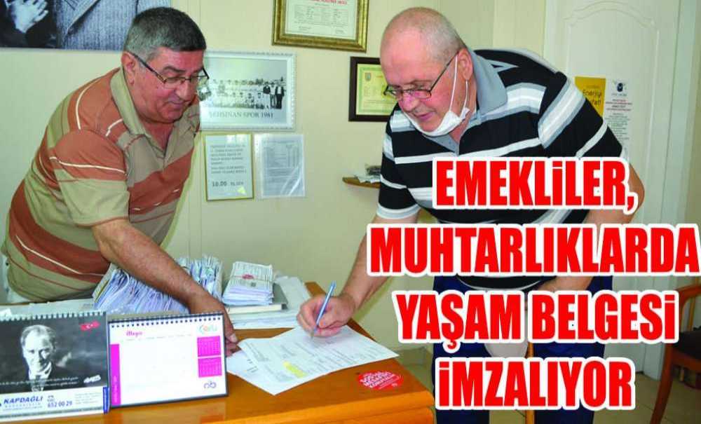 Emekliler, Muhtarlıklarda Yaşam Belgesi İmzalıyor