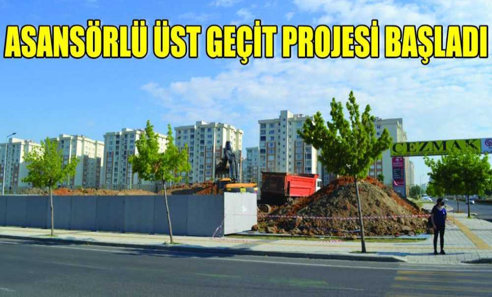 Asansörlü Üst Geçit Projesi Başladı