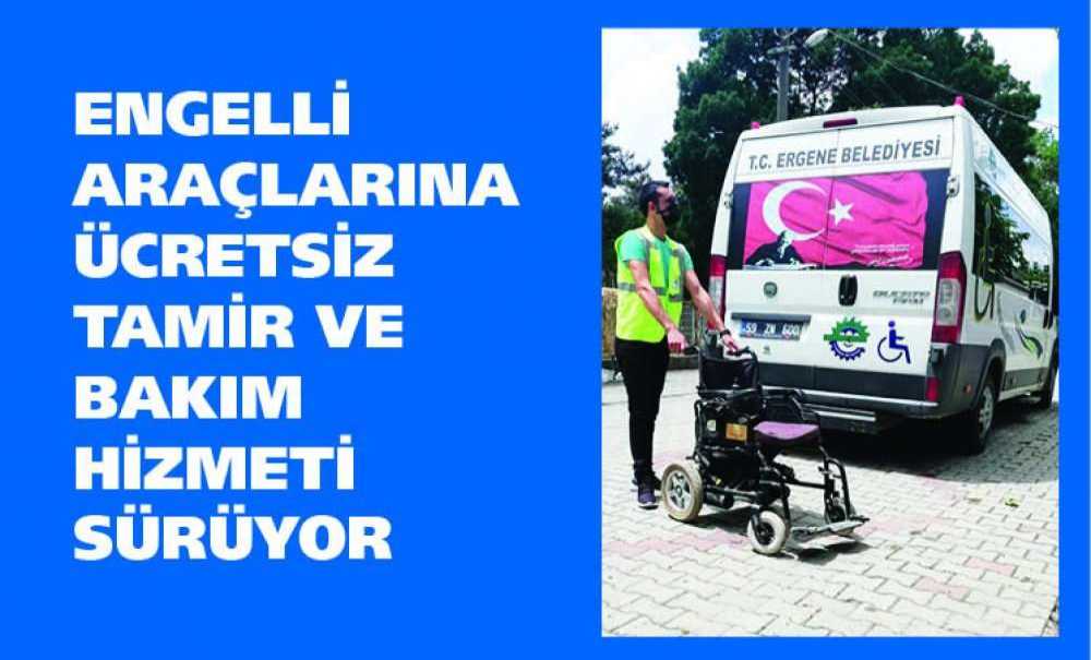 Engelli Araçlarına Ücretsiz Tamir Ve Bakım Hizmeti Sürüyor