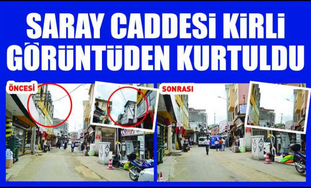 Saray Caddesi Kirli Görüntüden Kurtuldu