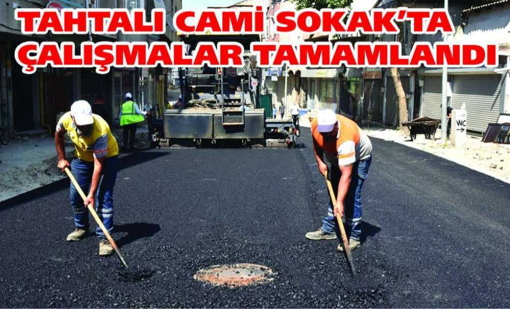 Tahtalı Cami Sokak'ta Çalışmalar Tamamlandı