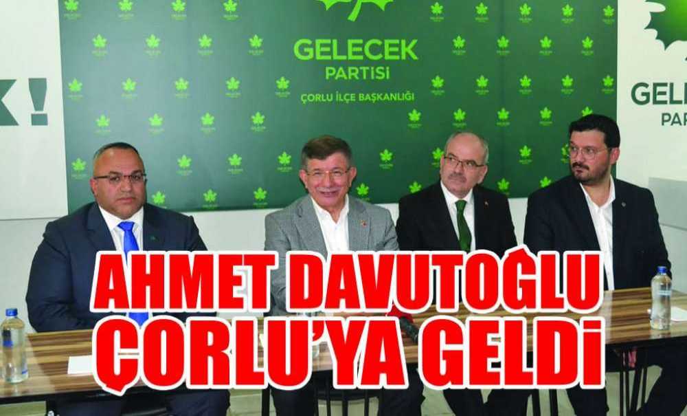 Ahmet Davutoğlu Çorlu'ya Geldi