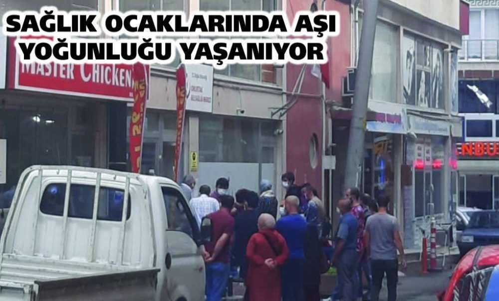 Sağlık Ocaklarında Aşı Yoğunluğu Yaşanıyor