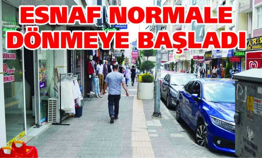 Esnaf Normale Dönmeye Başladı