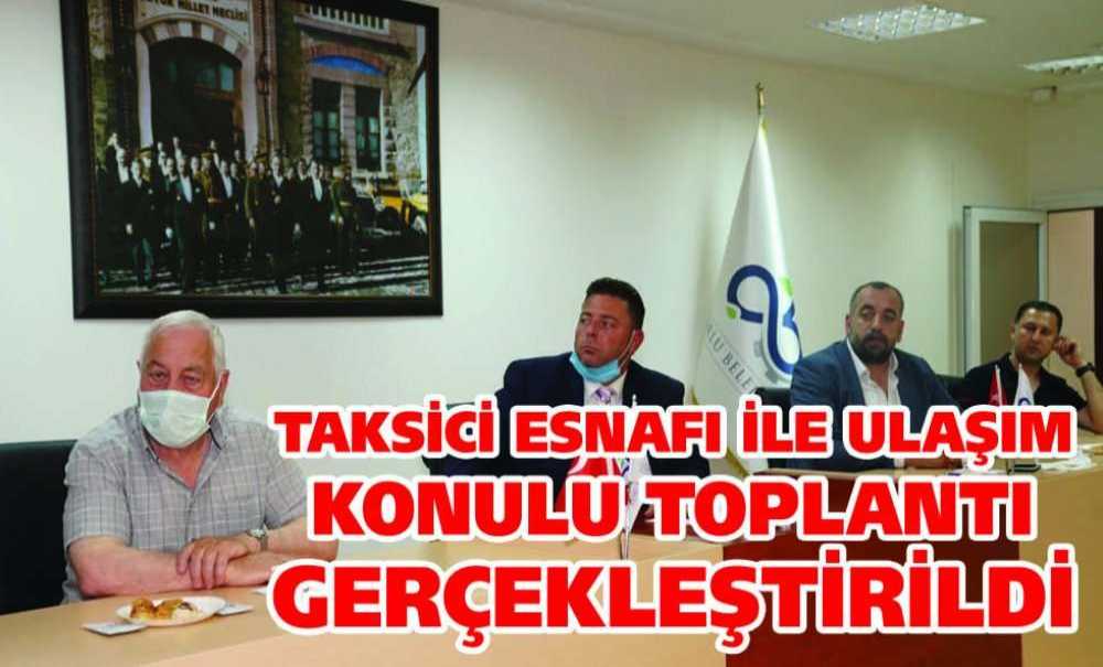 Taksici Esnafı Ile Ulaşım Konulu Toplantı Gerçekleştirildi