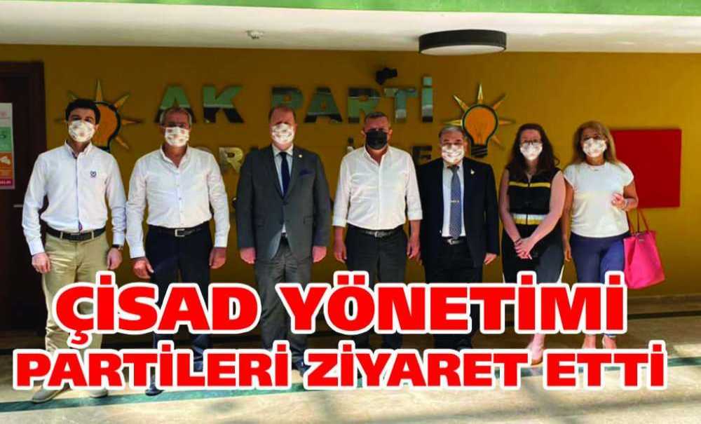 Çisad Yönetimi Partileri Ziyaret Etti