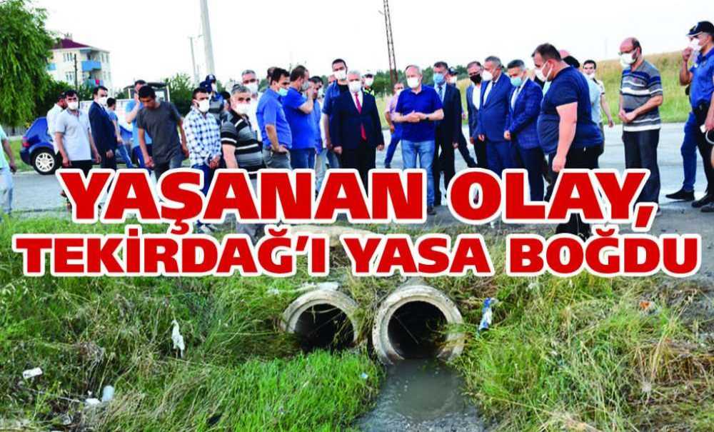 Yaşanan Olay, Tekirdağ'ı Yasa Boğdu