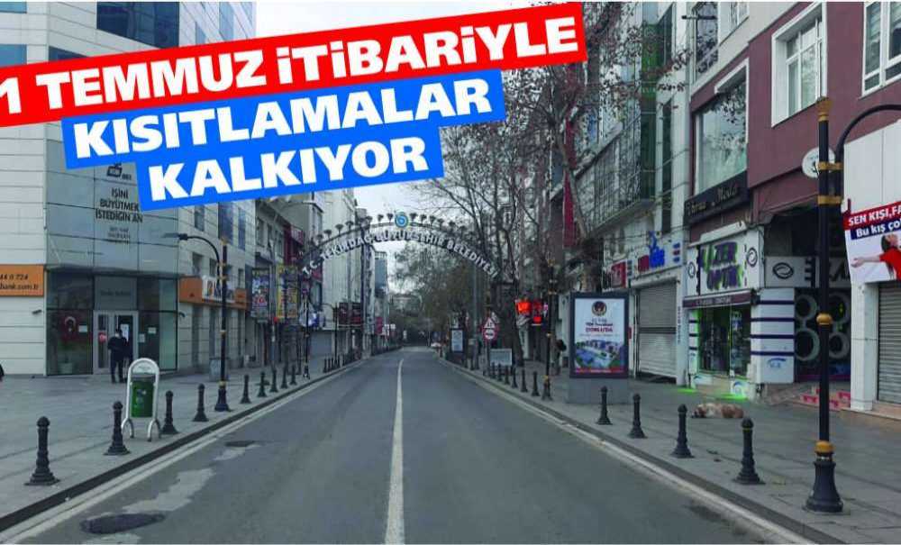 1 Temmuz İtibariyle Kısıtlamalar Kalkıyor