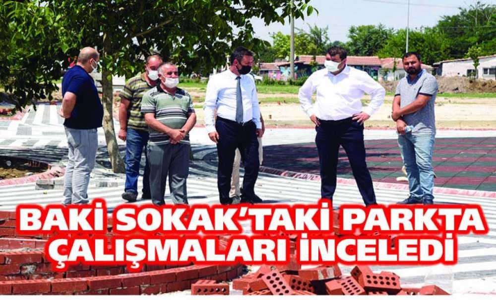 Baki Sokak'taki Parkta Çalışmaları İnceledi