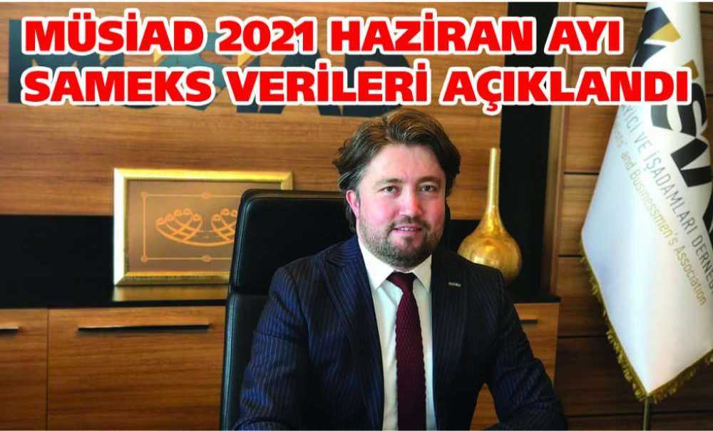 Müsiad 2021 Haziran Ayı Sameks Verileri Açıklandı