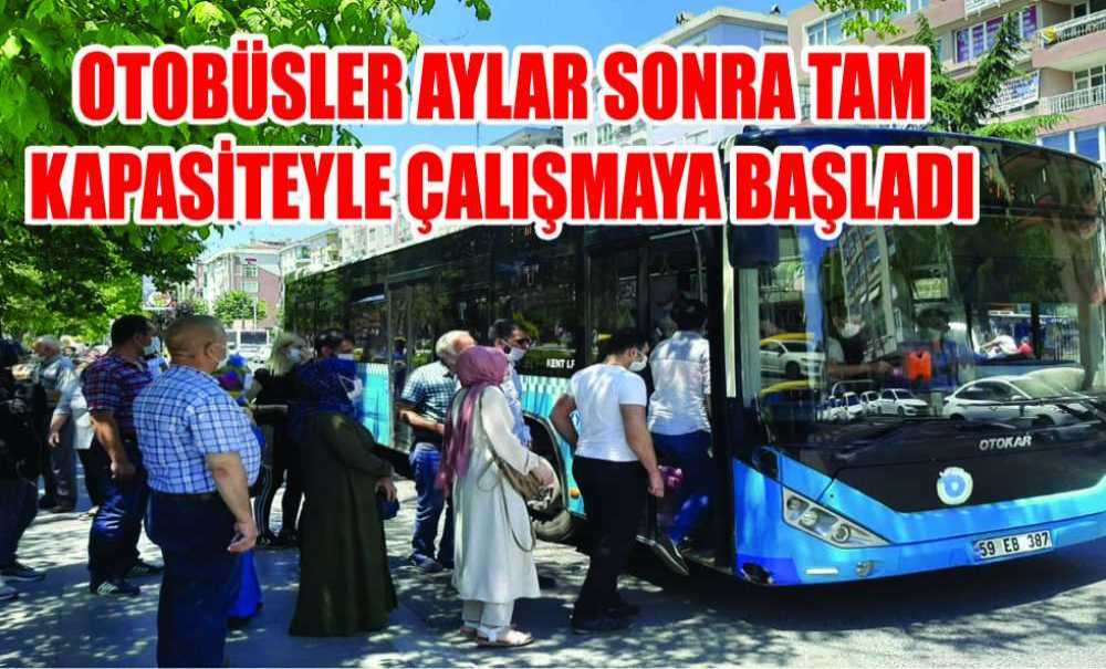 Otobüsler Aylar Sonra Tam Kapasiteyle Çalışmaya Başladı