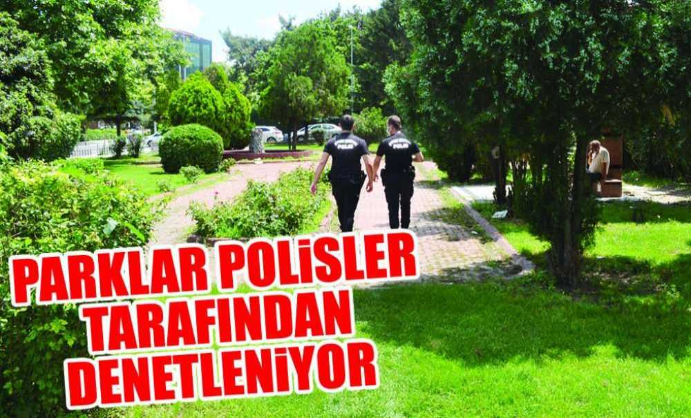 Parklar Polisler Tarafından Denetleniyor