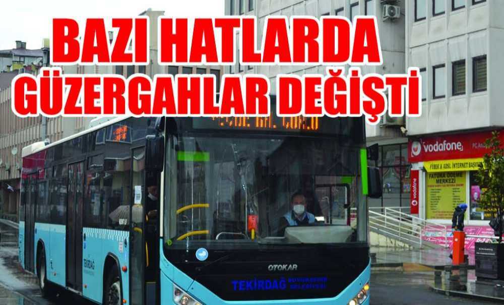 Bazı Hatlarda Güzergahlar Değişti