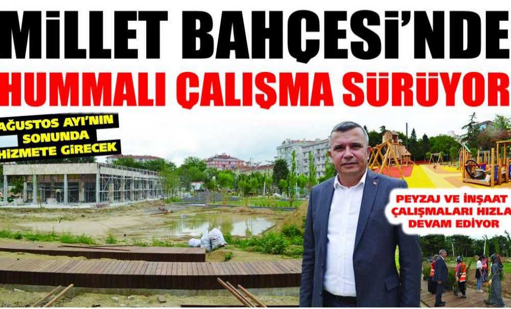 Millet Bahçesi'nde Hummalı Çalışma Sürüyor