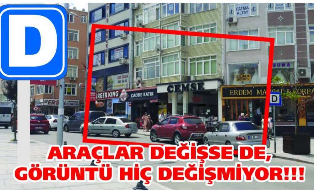 Araçlar Değişse De, Görüntü Hiç Değişmiyor!!!