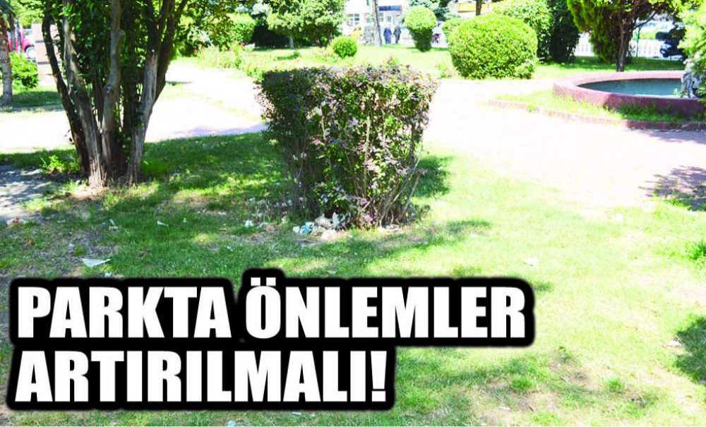 Parkta Önlemler Artırılmalı!