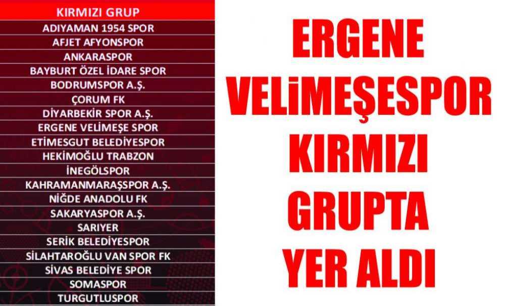 Ergene Velimeşespor Kırmızı Grupta Yer Aldı