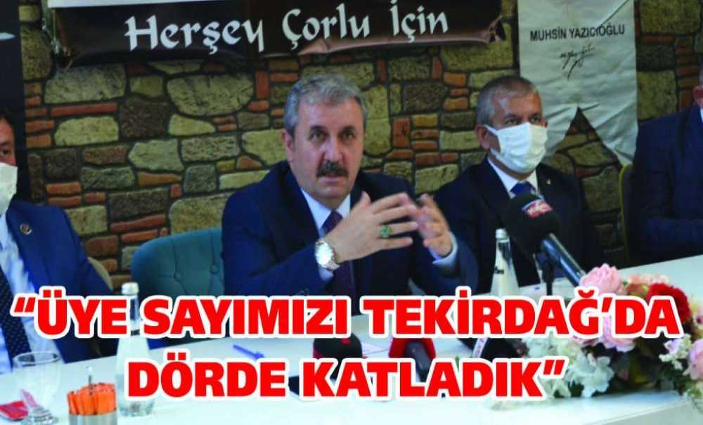 “Üye Sayımızı Tekirdağ'da Dörde Katladık”